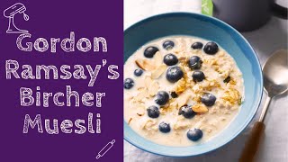 Bircher Muesli  Gordon Ramsays Ultimate Healthy Breakfast [upl. by Mott]