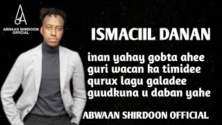 ISMAACIIL DANAN INAN YAHAY GOBTA AHEE OFFICIAL MUSIC VIDEO [upl. by Cissy]