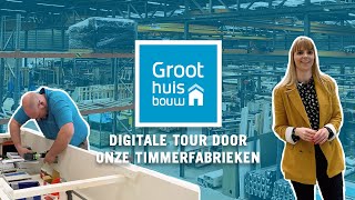 Groothuisbouw Emmeloord  Een digitale tour door onze timmerfabrieken in Emmeloord [upl. by Leith]