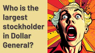 Who is the largest stockholder in Dollar General [upl. by Sivahc193]