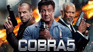 Cobra 5 2025 Movie  Sylvester Stallone Jason Statham Morgan Freeman  updates Review amp Facts [upl. by Leban932]