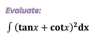 Evaluate Integral of tan2xcot2x [upl. by Eentrok407]