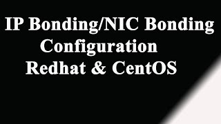 IP BondingNIC Bonding Configurationin LinuxRedhat  CentOS SuSe Linux [upl. by Landri614]