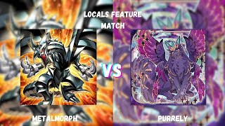 Purrely vs Metalmorph Locals Feature Match YuGiOh [upl. by Oliy]