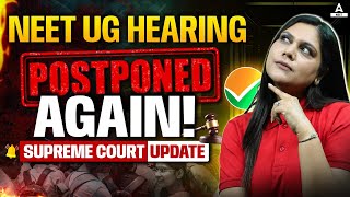 🔴 NEET UG Hearing Postponed Again Supreme Court Update  Latest News on NEET UG 2024 [upl. by Camey]