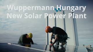 Solar power plant Wuppermann Hungary 2022 01 27 final [upl. by Cirederf992]