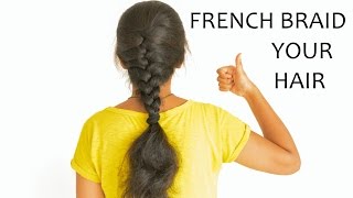 How To French Braid your hair [upl. by Yxel]