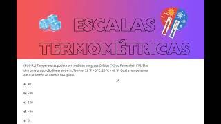 ESCALAS TERMOMÉTRICAS 2 Temperaturas podem ser medidas em graus Celsius °C ou Fahrenheit [upl. by Hebel]