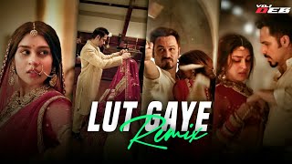 Lut Gaye Remix  VDJ DEB  Jubin Nautiyal  Emraan Hashmi Yukti Thareja  Love Songs 2022  BBO [upl. by Simmie]