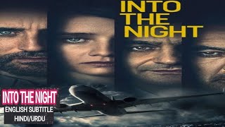 INTO THE NIGHT MOVIE  HINDIURDU  ENGLISH SUBTITLE  MOVIE IN HINDI EXPLANATION [upl. by Ayoras]