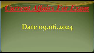 Current Affairs for today date 9 June 2024  Current affairs for Exams [upl. by Jenness]