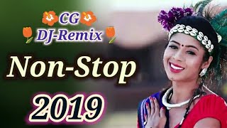 CG Dj Remix  Non Stop GG SONG  2019 Chhattisgarhi Song Mashup  New CG DJ 2019 [upl. by Anelaj766]