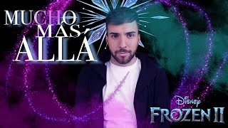 Frozen 2 • Mucho Más Allá Male Cover [upl. by Balthazar]