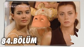 Yaprak Dökümü 84 Bölüm  Full Bölüm [upl. by Barthold]