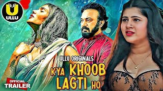 Kya Khoob Lagti Ho  Official Trailer  Ullu App  Jinnie Jazz  Sarika Salunkhe New Web Series [upl. by Wack57]