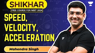 Speed Velocity and Acceleration  Physics  NEET 2024  Mahendra Sir [upl. by Gabi991]