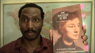 The Dialectic of Sex by Shulamith Firestone  Book Discourse [upl. by Innoc]