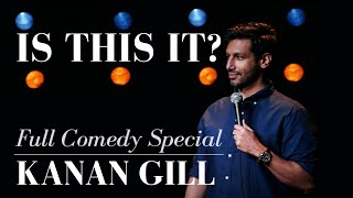 Is This It  Full Comedy Special  Kanan Gill 2023 [upl. by Ittocs]