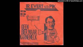 IrEvert van der Pik  Geen bier maar karnemelk 1975 [upl. by Zondra]