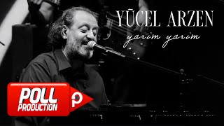 Yücel Arzen  Yarim Yarim  Official Live Video [upl. by Sesilu547]