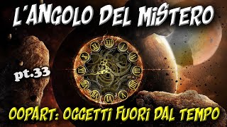 Oopart Oggetti fuori dal tempo 33 [upl. by Bolger]