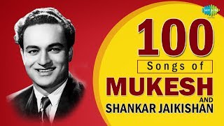 Top 100 Songs of Mukesh amp Shankar  Jaikishen  मुकेश और शंकर जयकिशन के १०० गाने  One Stop Jukebox [upl. by Sigvard295]