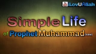 Simple Life of Prophet Muhammad saw ᴴᴰ [upl. by Brianne]