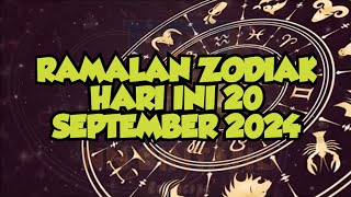 RAMALAN ZODIAK HARI INI 20 SEPTEMBER 2024 [upl. by Mallon]