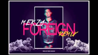 Mekza  Foreign Remix [upl. by Ellah172]