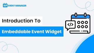 Introduction to Embeddable Event Widget  WordPress Event Widget [upl. by Kletter]