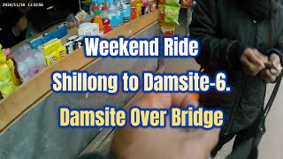 Weekend Ride  Shillong to Damsite 6 [upl. by Hiroshi878]