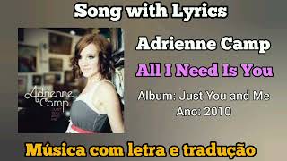 ADRIENNE CAMP  All I Need Is You legendado [upl. by Carlick477]