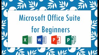 Microsoft Office Suite for Beginners [upl. by Ilatfan]