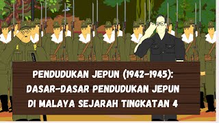 PENDUDUKAN JEPUN 19421945 DASARDASAR PENDUDUKAN JEPUN DI TANAH MELAYU TINGKATAN 4 BAB 3 [upl. by Dnomyad]