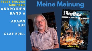 Perry Rhodan Rezension  Androiden Band 6  Adams Ruf  Olaf Brill [upl. by Codi]