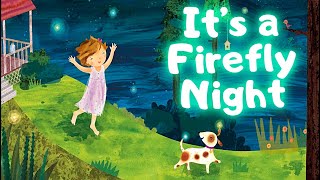 ITS A FIREFLY NIGHT Read Aloud Book for Kids [upl. by Nayllij962]