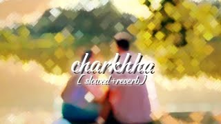 ve mahiya tere vekhan nu charkhha vemahiyatere charkkha SLOWEDREVERB PUNJABI song [upl. by Elaval490]