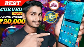 Top 5 Best Curved Display Phone Under 20000 in Flipkart BBD Sale  Curved Display Phone Under 20000 [upl. by Andros]