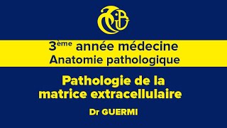 3ème année médecine Anatomie pathologique Pathologie De La Matrice Extracellulaire [upl. by Gerrit]