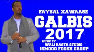 FAYSAL XAWAASE GALBIS HEES CUSUB 2017 NEW SONG SOMALI [upl. by Golden729]