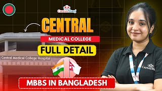 Central Medical College Full Details  CeMC Combilla  MBBS In Bangladesh  mbbsadmission [upl. by Kobi]