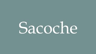 How to Pronounce Sacoche Bag Correctly in French [upl. by Weiler]