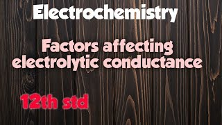 Class 12  Electrochemistry  Factors affecting electrolytic conductance Tamil [upl. by Jaworski]