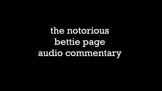 The Notorious Bettie Page Audio Commentary [upl. by Hanej]