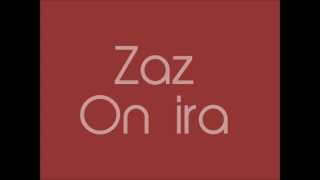 Zaz On ira Paroles  lyrics [upl. by Crosse515]