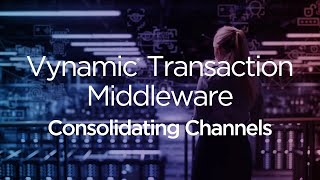 Consolidating Payment Silos Rails and Channels  Vynamic® Transaction Middleware [upl. by Angrist]