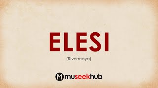 Rivermaya  Elesi  Full HD Lyrics Video 🎵 [upl. by Snave]