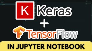 How to Install Tensorflow and Keras in Jupyter Notebook Easy Method [upl. by Adrahs]