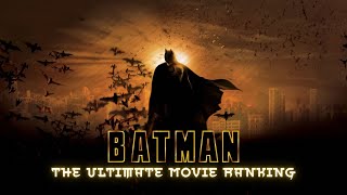 BATMAN  The Ultimate Movie Ranking [upl. by Kiran]