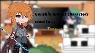 some Genshin Impact characters react to… Tartaglia first video pt 2 Zhongchi vids [upl. by Socha]